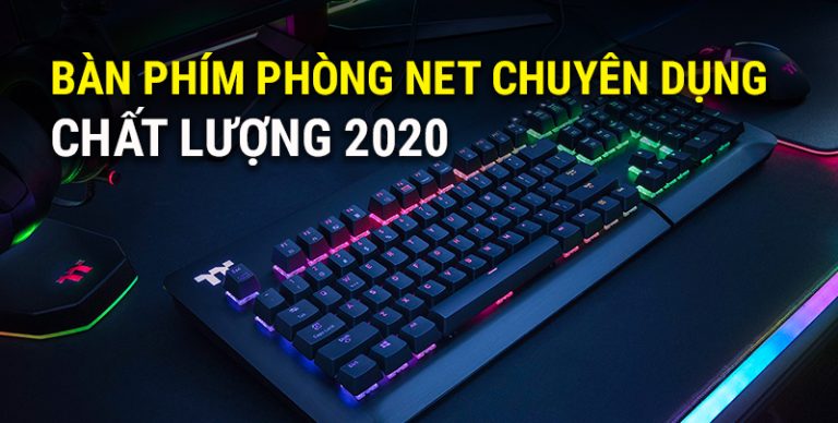 Địa chỉ cung cấp bàn phím cơ phòng net chuyên dụng siêu phẩm